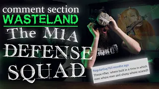 Comment Section Wasteland: The M1A Defense Squad [Episode 3]