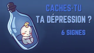 CACHES-tu ta DÉPRESSION: 6 signes