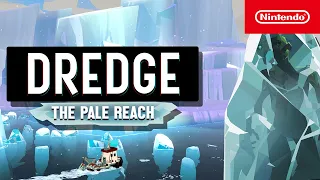 DREDGE - The Pale Reach Announcement Trailer - Nintendo Switch