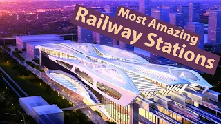 Top 10 Most Amazing Railway Stations in the World