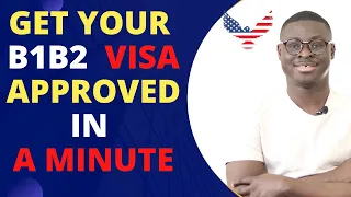 How to increase your chance of getting U.S  B1B2 visa approved