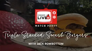 Triple Stacked Smash Burgers on the Kamado Joe with Jack Rowbottom | #KJLIVE Watch Party