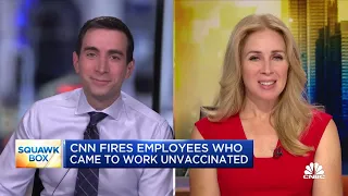 Executive Edge: CNN fires employees who came to work unvaccinated