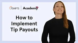 How to implement tip payouts | Tip Out Guide: Part 4 | 🎓 7shifts Academy