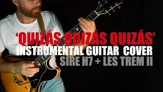 'Quizás Quizás Quizás' (Osvaldo Farrés, 1947) / Sire H7 Guitar with Duesemberg Less Trem II