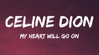 Celine Dion - My Heart Will Go On (Lyrics)