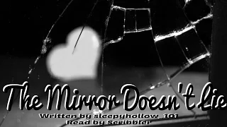 The Mirror Doesn't Lie [Creepypasta Reading]