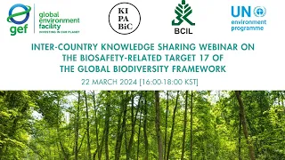 Inter-country knowledge sharing webinar on the biosafety related Target 17 of the GBF