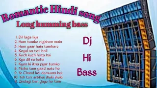 90s Romantic Hindi song (Long humming bass mix 2022-2023) Dj Hi Bass _ Dj S.D Music 🎶