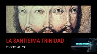 F.E.V. 13 LA SANTÍSIMA TRINIDAD, DIOSES AL 3X1