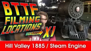 Back to the Future Filming Locations: Hill Valley 1885 and the Steam Engine