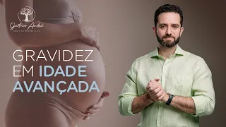 Quais os riscos da gravidez tardia? – Dr. Gustavo André