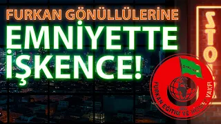 Furkan Gönüllülerine Adana Emniyetinde İşkence! #Stolk