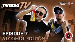 Tweeka TV - Episode 7 (The Alcohol Edition)