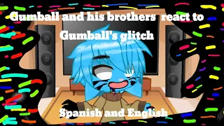 Gumball a his brothers react to Gumball's glicth
