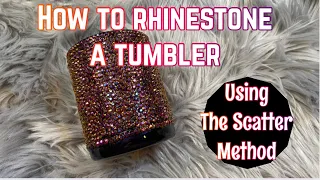 How to apply rhinestones on a tumbler using the scatter method