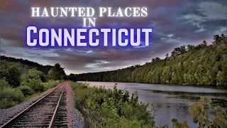 Haunted Places in Connecticut