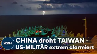 KRIEGSTROMMELN IN FERNOST: USA in Sorge - Konflikt zwischen China und Taiwan schaukelt sich hoch