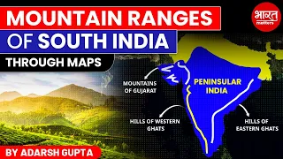 Mountain Ranges of South India | Through Maps | By Adarsh Gupta