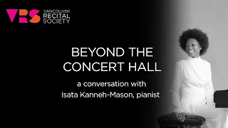 Beyond the Concert Hall: Isata Kanneh-Mason