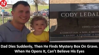 Dad Dies Suddenly, Then Wife And Son Visit Grave To Find A Mysterious Stranger Left A Box Behind