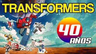 Los 40 AÑOS de TRANSFORMERS