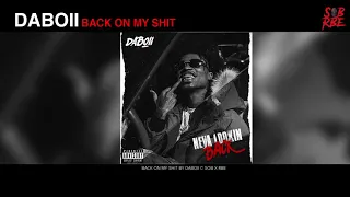 DaBoii - Back On My Shit (Official Audio)