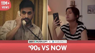 FilterCopy | '90s vs Now | Veer Rajwant Singh, Barkha Singh & Deepika Amin