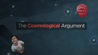 The Kalam Cosmological Argument - Part 1: Scientific