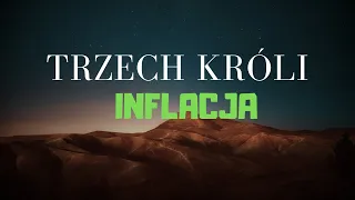 TRZECH KRÓLI - INFLACJA ŻYCIA                             | TEKST |