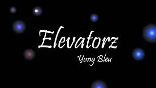 Yung Bleu - Elevatorz Ft. PnB Rock (Lyrics)