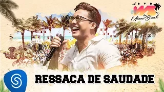 Wesley Safadão - Ressaca de Saudade [DVD WS In Miami Beach]