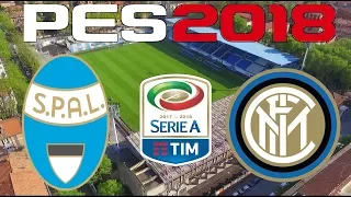 PES 2018 - 2017-18 Serie A - SPAL vs INTERNAZIONALE