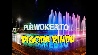 DIGODA RINDU - AJIBARANG PURWOKERTO