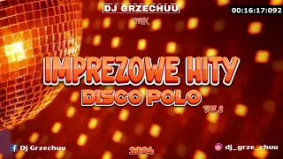 ❤️🎉 IMPREZOWE HITY DISCO POLO 😍 KWIECIEŃ 2024 🏵️ - Dj Grzechuu Mix 🎵 #8