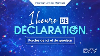 1 Heure de déclaration : Paroles de foi et de guérison - Pasteur Grâce Mafoua