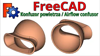 [293] FreeCAD - konfuzor powietrza - dysza | airflow confusor - tutorial i przykład modelowania 3D