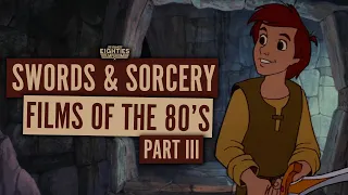 Swords & Sorcery Films of the 1980's: PART III