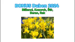 BONUS Duben 2024: Blíženci, Kozoroh, Štír, Beran, Rak