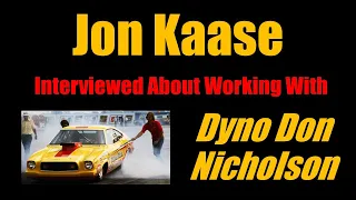 Jon Kaase Interview About Working With Dyno Don Nicholson Pro Stock Fords