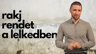 Rakj rendet a lelkedben! - Uzonyi Barnabás