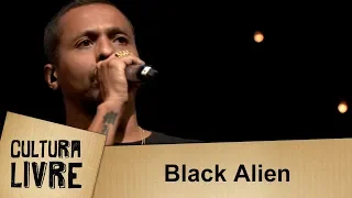 Black Alien | Cultura Livre | 07/03/2020