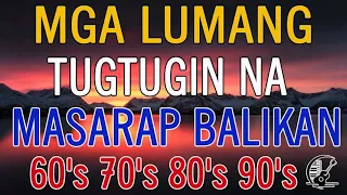 Lumang Tugtugin Na Tumatak Sa Ating Puso't Isipan -Balikan Natin Mga Lumang Tugtugin 60s 70s 80s 90s