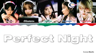 LE SSERAFIM(르세라핌) - Perfect Night Lyrics [영어가사_한국어발음_한국어번역] [Color Coded_Eng_Korpro_Eng]