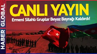 CANLI I Ermeni Silahlı Gruplar Beyaz Bayrağı Kaldırdı! Azerbaycan'dan Karabağ'da Zafer!