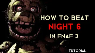 How To Beat: Five Night’s at Freddy’s 3 | Night 6