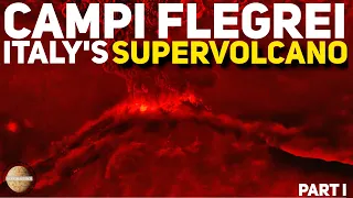 CAMPI FLEGREI: Italy's Super volcano And Its Mega Eruptions - Part 1