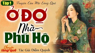 Truyện cậu mợ làng quê: “Ở đợ nhà phú hộ” Tập 1 -  Chuyện Làng Quê kể truyện đêm khuya ngủ ngon