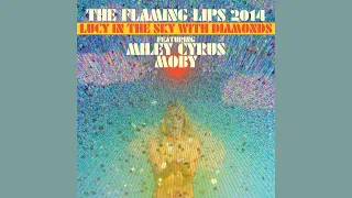 The Flaming Lips - Lucy In The Sky With Diamonds (Official Audio) ft. Miley Cyrus & Moby