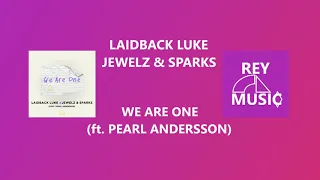 Laidback Luke, Jewelz & Sparks - We Are One (ft. Pearl Andersson)